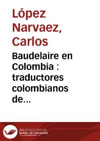 Baudelaire en Colombia : traductores colombianos de las flores del mal | Biblioteca Virtual Miguel de Cervantes