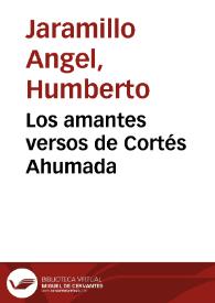 Los amantes versos de Cortés Ahumada | Biblioteca Virtual Miguel de Cervantes