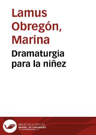 Dramaturgia para la niñez | Biblioteca Virtual Miguel de Cervantes