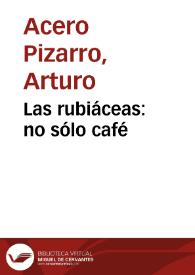 Las rubiáceas: no sólo café | Biblioteca Virtual Miguel de Cervantes