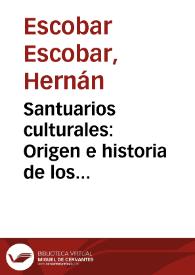 Santuarios culturales: Origen e historia de los archivos | Biblioteca Virtual Miguel de Cervantes
