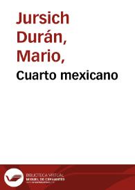 Cuarto mexicano | Biblioteca Virtual Miguel de Cervantes