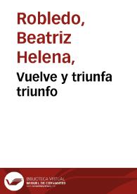 Vuelve y triunfa triunfo | Biblioteca Virtual Miguel de Cervantes