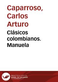 Clásicos colombianos. Manuela | Biblioteca Virtual Miguel de Cervantes