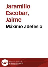 Máximo adefesio | Biblioteca Virtual Miguel de Cervantes