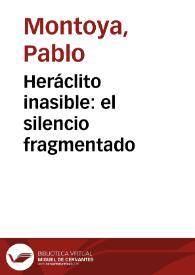 Heráclito inasible: el silencio fragmentado | Biblioteca Virtual Miguel de Cervantes