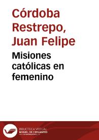 Misiones católicas en femenino | Biblioteca Virtual Miguel de Cervantes