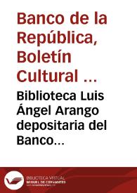 Biblioteca Luis Ángel Arango depositaria del Banco Mundial | Biblioteca Virtual Miguel de Cervantes
