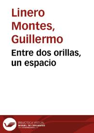 Entre dos orillas, un espacio | Biblioteca Virtual Miguel de Cervantes