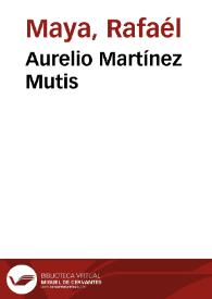 Aurelio Martínez Mutis | Biblioteca Virtual Miguel de Cervantes