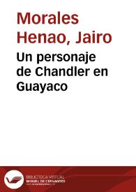Un personaje de Chandler en Guayaco | Biblioteca Virtual Miguel de Cervantes