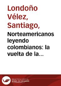 Norteamericanos leyendo colombianos: la vuelta de la tortilla | Biblioteca Virtual Miguel de Cervantes