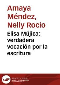Elisa Mújica: verdadera vocación por la escritura | Biblioteca Virtual Miguel de Cervantes