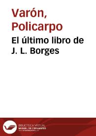 El último libro de J. L. Borges | Biblioteca Virtual Miguel de Cervantes