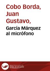 García Márquez al micrófono | Biblioteca Virtual Miguel de Cervantes