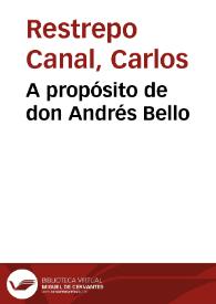 A propósito de don Andrés Bello | Biblioteca Virtual Miguel de Cervantes
