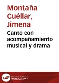 Canto con acompañamiento musical y drama | Biblioteca Virtual Miguel de Cervantes