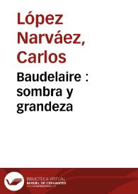 Baudelaire : sombra y grandeza | Biblioteca Virtual Miguel de Cervantes
