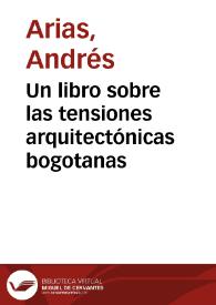 Un libro sobre las tensiones arquitectónicas bogotanas | Biblioteca Virtual Miguel de Cervantes