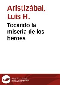 Tocando la miseria de los héroes | Biblioteca Virtual Miguel de Cervantes