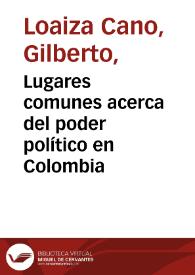 Lugares comunes acerca del poder político en Colombia | Biblioteca Virtual Miguel de Cervantes