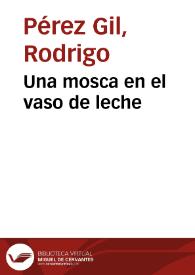 Una mosca en el vaso de leche | Biblioteca Virtual Miguel de Cervantes