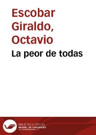 La peor de todas | Biblioteca Virtual Miguel de Cervantes
