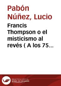 Francis Thompson o el misticismo al revés ( A los 75 años de una obra maestra) | Biblioteca Virtual Miguel de Cervantes