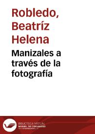 Manizales a través de la fotografía | Biblioteca Virtual Miguel de Cervantes