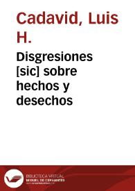 Disgresiones [sic] sobre hechos y desechos | Biblioteca Virtual Miguel de Cervantes