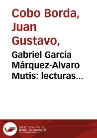 Gabriel García Márquez-Alvaro Mutis: lecturas convergentes | Biblioteca Virtual Miguel de Cervantes