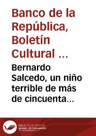 Bernardo Salcedo, un niño terrible de más de cincuenta años | Biblioteca Virtual Miguel de Cervantes