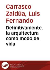 Definitivamente, la arquitectura como modo de vida | Biblioteca Virtual Miguel de Cervantes