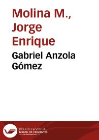 Gabriel Anzola Gómez | Biblioteca Virtual Miguel de Cervantes