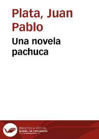 Una novela pachuca | Biblioteca Virtual Miguel de Cervantes