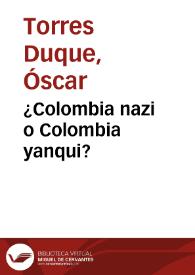 ¿Colombia nazi o Colombia yanqui? | Biblioteca Virtual Miguel de Cervantes