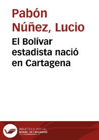 El Bolívar estadista nació en Cartagena | Biblioteca Virtual Miguel de Cervantes