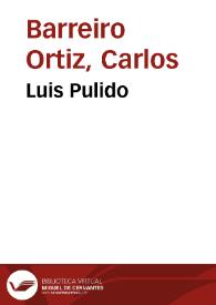 Luis Pulido | Biblioteca Virtual Miguel de Cervantes