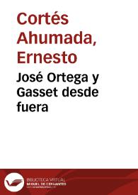 José Ortega y Gasset desde fuera | Biblioteca Virtual Miguel de Cervantes