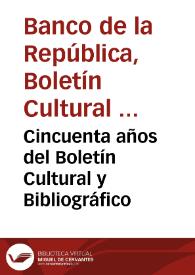 Cincuenta años del Boletín Cultural y Bibliográfico | Biblioteca Virtual Miguel de Cervantes