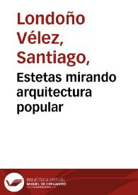 Estetas mirando arquitectura popular | Biblioteca Virtual Miguel de Cervantes