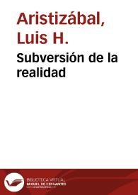 Subversión de la realidad | Biblioteca Virtual Miguel de Cervantes