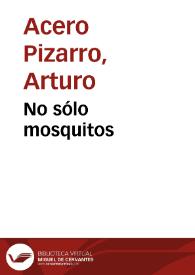 No sólo mosquitos | Biblioteca Virtual Miguel de Cervantes