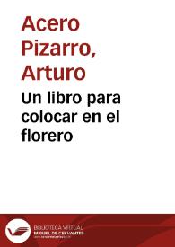 Un libro para colocar en el florero | Biblioteca Virtual Miguel de Cervantes