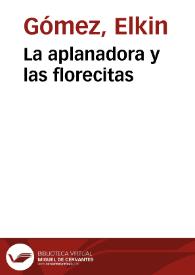 La aplanadora y las florecitas | Biblioteca Virtual Miguel de Cervantes