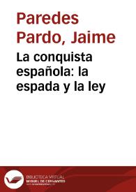 La conquista española: la espada y la ley | Biblioteca Virtual Miguel de Cervantes