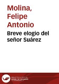 Breve elogio del señor Suárez | Biblioteca Virtual Miguel de Cervantes