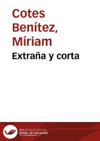 Extraña y corta | Biblioteca Virtual Miguel de Cervantes
