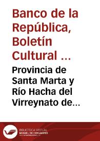 Provincia de Santa Marta y Río Hacha del Virreynato de Santa Fe | Biblioteca Virtual Miguel de Cervantes