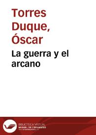 La guerra y el arcano | Biblioteca Virtual Miguel de Cervantes
